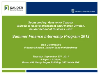 Summer Finance Internship Program 2012  Ron Giammarino  Finance Division, Sauder School of Business
