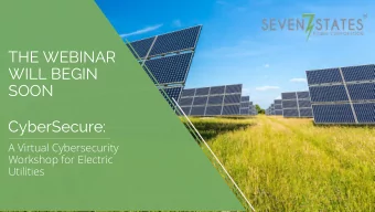 THE WEBINAR  WILL BEGIN  SOON  CyberSecure:  A Virtual Cybersecurity  Workshop for Electric