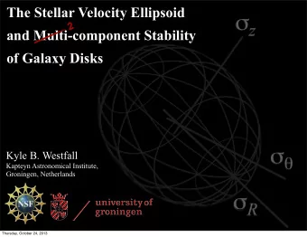 Outline  The DiskMass  z  Survey Team   The Stellar Velocity Ellipsoid (SVE)   What is it?