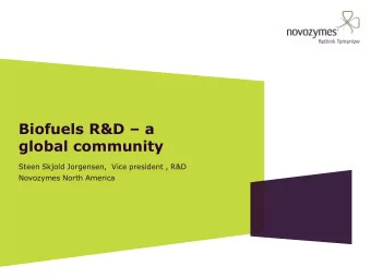 global community  Steen Skjold Jorgensen,  Vice president , R&amp;D  Novozymes North America