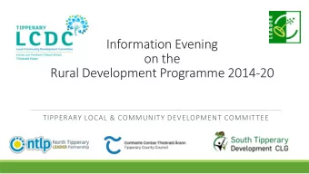Information Evening  on the  Rural Development Programme 2014-20  TIPPERARY LOCAL &amp; COMMUNITY