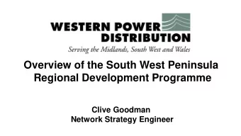Overview of the South West Peninsula  Regional Development Programme  Clive Goodman  Network