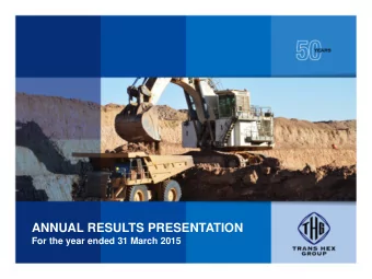 ANNUAL RESULTS PRESENTATION  For the year ended 31 March 2015  CONTENT  Financial overview
