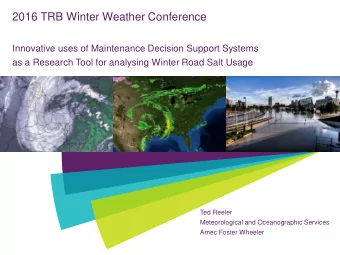 2016 TRB Winter Weather Conference  Innovative uses of Maintenance Decision Support Systems  as a
