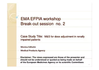 EMA EFPIA workshop  EMA EFPIA workshop  EMA EFPIA workshop  EMA EFPIA workshop  Break  Break-  -out