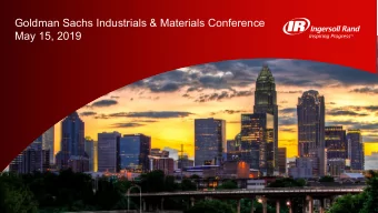 Goldman Sachs Industrials &amp; Materials Conference  May 15, 2019  Safe Harbor  This presentation