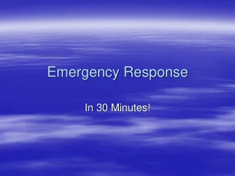 Emergency Response  In 30 Minutes!  Peter R. Jensen  Deputy Team Leader  SE Wisconsin
