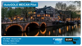 AutoGOLE MEICAN Pilot  SURFnet network upgrade plans for next 5 years  18th WRNP  Workshop RNP