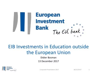 EIB Investments in Education outside  the European Union  Didier Bosman  13 December 2017