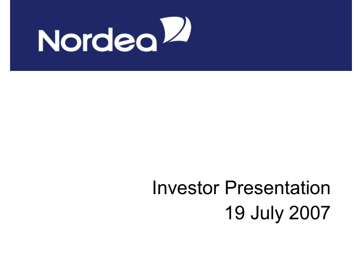 investor presentation 19 july 2007 ceo presentation