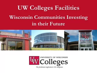 UW Colleges Facilities  Wisconsin Communities Investing  in their Future  Enabling Legislation