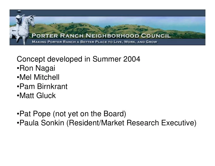 concept developed in summer 2004 ron nagai mel mitchell
