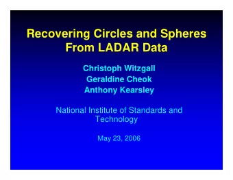 Recovering Circles and Spheres  From LADAR Data  Christoph Witzgall  Geraldine Cheok  Anthony