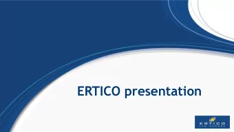 ERTICO presentation ERTICO - ITS Europe  Mission: Develop, promote and deploy Intelligent