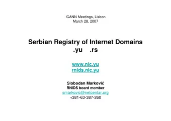 Serbian Registry of Internet Domains  .yu    .rs  www.nic.yu  rnids.nic.yu Slobodan Markovi