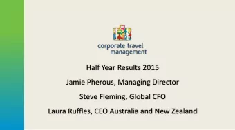 Half Year Results 2015  Jamie Pherous, Managing Director  Steve Fleming, Global CFO  Laura Ruffles,