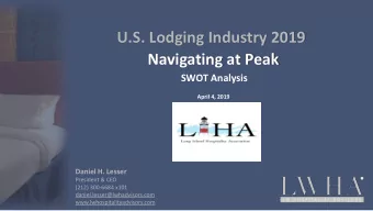 U.S. Lodging Industry 2019  Navigating at Peak  SWOT Analysis  April 4, 2019  Daniel H. Lesser