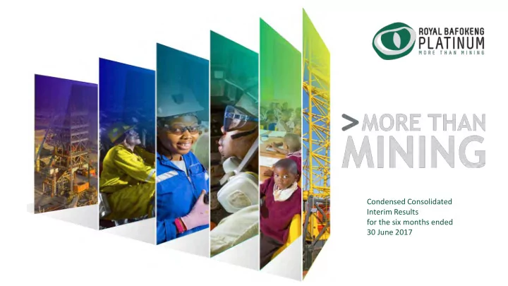 condensed consolidated interim results for the six months