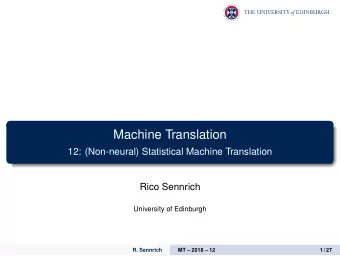Machine Translation  12: (Non-neural) Statistical Machine Translation  Rico Sennrich  University of