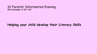 S1 Parents Information Evening  26th November 6:30-7:30  Helping your child develop their