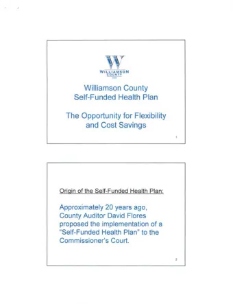 'IV  WILLIAMSoN  COUNTY  '&quot;  Williamson County  Self-Funded Health Plan  The Opportunity for