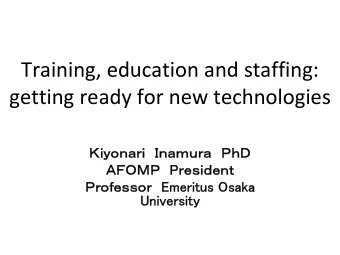 Training, education and staffing: getting ready for new technologies