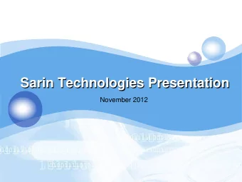 Sarin Technologies Presentation  November 2012  Disclaimer  Please note that the information is