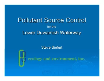 Pollutant Source Control  Pollutant Source Control  for the  for the  Lower Duwamish Waterway