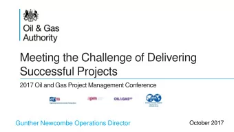 Meeting the Challenge of Delivering  Successful Projects  2017 Oil and Gas Project Management