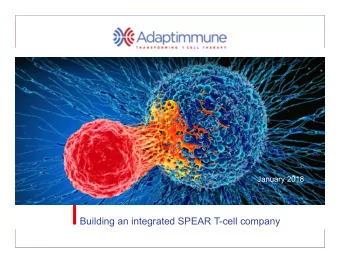 Building an integrated SPEAR T-cell company  1  Disclaimer  This presentation contains