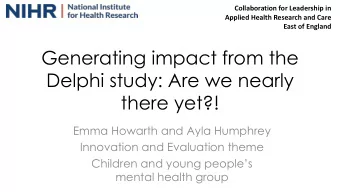 there yet?!  Emma Howarth and Ayla Humphrey  Innovation and Evaluation theme  Children and young