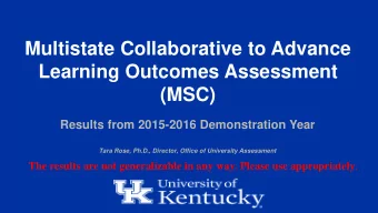 Multistate Collaborative to Advance  Learning Outcomes Assessment  (MSC)  Results from 2015-2016