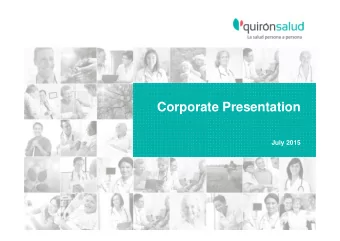 Corporate Presentation  July 2015  Quiron Salud: general overview  Largest hospital operator in