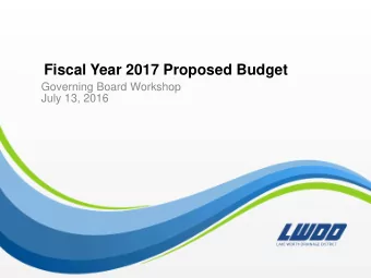 Fiscal Year 2017 Proposed Budget  Governing Board Workshop  July 13, 2016  FY17 Draft Budget