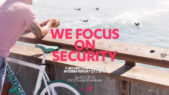 WE FOCUS  ON  SECURITY  F-SECURE CORPORATION  INTERIM REPORT Q1 / 2015  April 23,  2015  CEO