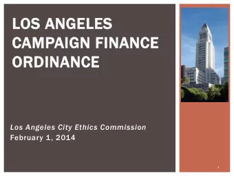LOS ANGELES  CAMPAIGN FINANCE  ORDINANCE  Los Angeles City Ethics Commission  February 1, 2014  1