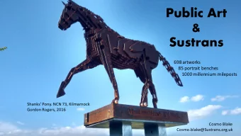 Public Art  &amp;  Sustrans  698 artworks  85 portrait benches  1000 millennium mileposts