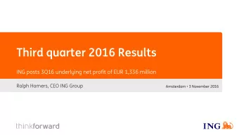 Third quarter 2016 Results  ING posts 3Q16 underlying net profit of EUR 1,336 million  Ralph