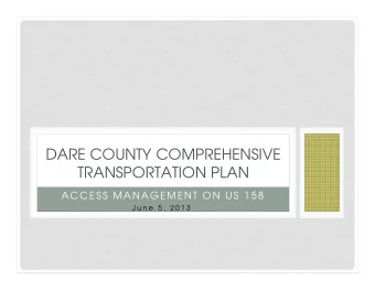 DARE COUNTY COMPREHENSIVE  TRANSPORTATION PLAN  AC C ESS MANAG EMENT ON US 1 5 8  J u n e  5 ,  2 0