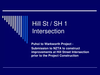 Hill St / SH 1  Intersection  Puhoi to Warkworth Project -  Submission to NZTA to construct