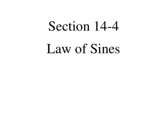 Law of Sines  In Section 14-3 you studied  techniques for solving right  triangles.  In this