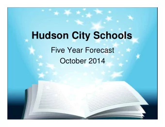 Hudson City Schools  Five Year Forecast  October 2014  Forecast Purpose Forecast created by the 122