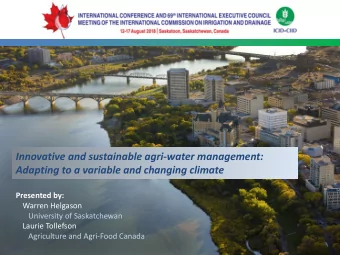 Adapting to a variable and changing climate  Presented by:  Warren Helgason  University of