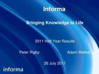Informa  Bringing Knowledge to Life  2011 Half Year Results  Peter Rigby