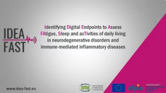 Identifying Digital Endpoints to Assess  FAtigue, Sleep and acTivities of daily living  in