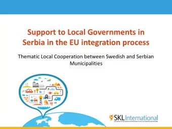 Serbia in the EU integration process  Thematic Local Cooperation between Swedish and Serbian