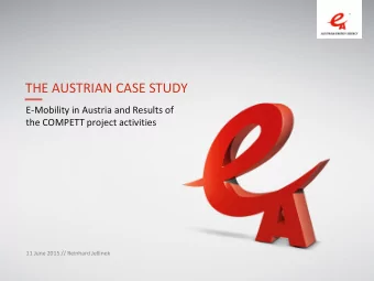 THE AUSTRIAN CASE STUDY  E-Mobility in Austria and Results of  the COMPETT project activities  11