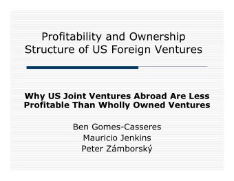 Profitability and Ownership  Structure of US Foreign Ventures  Why US Joint Ventures Abroad Are