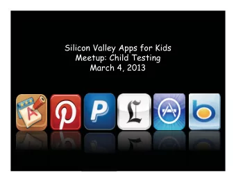 Silicon Valley Apps for Kids  Meetup: Child Testing  March 4, 2013
