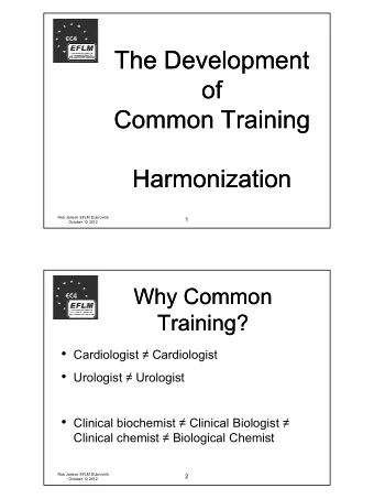 The Development  The Development  of  of  f  Common Training  Common Training  Harmonization